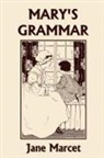 Jane Marcet - Mary's Grammar (Yesterday's Classics)