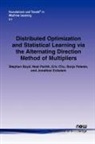 Stephen Boyd, Eric Chu, Jonathan Eckstein, Neal Parikh, Borja Peleato - Distributed Optimization and Statistical Learning Via the Alternating Direction Method of Multipliers