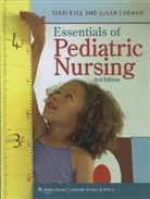 SUSAN CARMAN, TERRI KYLE, Theresa Kyle - Essentials of Pediatric Nursing