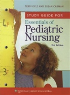 SUSAN CARMAN, TERRI KYLE, Theresa Kyle, Theresa Carman Kyle - Study Guide for Essentials of Pediatric Nursing