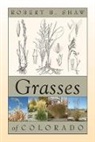 Robert B. Shaw, Robert Blaine Shaw - Grasses of Colorado