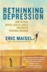 Eric Maisel - Rethinking Depression
