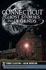 Thomas D'Agostino, Arlene Nicholson - Connecticut Ghost Stories and Legends