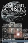 Mary Barile, Mary Collins Barile, Mary Collins Barile - The Haunted Boonslick: Ghosts, Ghouls & Monsters of Missouri's Heartland