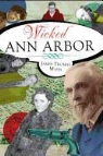 James Thomas Mann - Wicked Ann Arbor