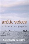 Subhankar Banerjee, Subhankar Banerjee - Arctic Voices