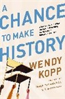 Wendy Kopp - Chance to Make History