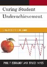 Philip Esbrandt, Philip Hayes Esbrandt, Esbrandt Philip, Bruce Hayes - Curing Student Underachievement