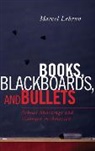 Marcel Lebrun, Lebrun Marcel - Books, Blackboards, and Bullets