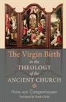 Hans von Campenhausen - The Virgin Birth in the Theology of the Ancient Church