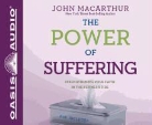 John Macarthur - The Power of Suffering: Strengthening Your Faith in the Refiner's Fire (Audio book)