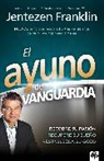 Jentezen Franklin, Betty Robison, James Robison - El Ayuno de Vanguardia