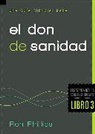 Ron Phillips - Una Guía Esencial Para El Don de Sanidad / An Essential Guide to the Gift of Healing