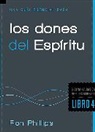 Ron Phillips - Una Guía Esencial Para Los Dones del Espíritu / An Essential Guide to Spiritual Gifts
