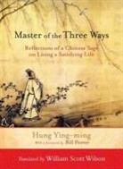 Zicheng Hong, Bill Porter, William Scott Wilson, Hung Ying-Ming, Hung/ Wilson Ying-Ming - Master of the Three Ways