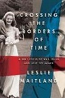 Leslie Maitland - Crossing the Borders of Time