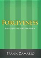 Frank Damazio - Forgiveness: Releasing the Power of Grace