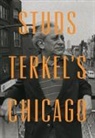 Studs Terkel, Terkel Studs - Studs Terkel's Chicago
