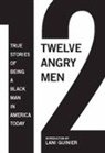 Matthew Hughey, Gregory Ed Parks, Gregory Hughey Parks, Gregory S. Parks, Gregory S. Hughey Parks, Matthew W Hughey... - Twelve Angry Men