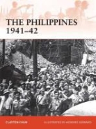 Clayton Chun, Clayton K S Chun, Clayton K. S. Chun, Howard Gerrard, Gerrard Howard - The Fall of the Philippines 1941-42