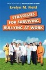 Evelyn M. Field - Strategies for Surviving Bullying at Work