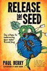 Paul Berry - Release the Seed - Six Steps to Embracing Your Inner Travel Bug