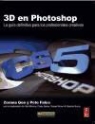 Pete Falco, Zorana Gee - 3D en Photoshop : la guía definitiva para los profesionales creativos