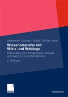 Alexande Stocker, Alexander Stocker, Klaus Tochtermann - Wissenstransfer mit Wikis und Weblogs