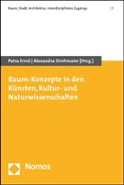 Petra Ernst, Strohmaier, Alexandra Strohmaier - Raum: Konzepte in den Künsten, Kultur- und Naturwissenschaften