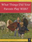 Margaret MacDonald - What Things Did Your Parents Play With?