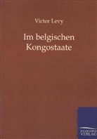 Victor Levy - Im belgischen Kongostaate