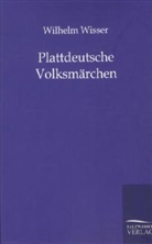 Wilhelm Wisser - Plattdeutsche Volksmärchen