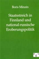 Boris Minzes, Boris Minzés - Staatsstreich in Finnland und national-russische Eroberungspolitik