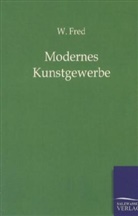 W Fred, W. Fred - Modernes Kunstgewerbe