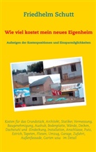 Friedhelm Schutt - Wie viel kostet mein neues Eigenheim