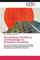 Ernestina Del Carmen Diaz, Mª Dolores Moreno Rodríguez - Crecimiento, Cambios y Continuidades en Comodoro Rivadavia