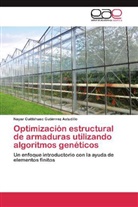 Nayar Cuitláhuac Gutiérrez Astudillo - Optimización estructural de armaduras utilizando algoritmos genéticos