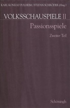 Polheim, Karl K Polheim, Karl K. Polheim, Karl Konrad Polheim, Stefan Schröder - Volksschauspiele, 5 Bde. - 2: Passionsspiele. Zweiter Teil. Tl.2