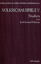 Polheim, Karl K Polheim, Karl K. Polheim, Karl Konrad Polheim, Stefan Schröder - Volksschauspiele, 5 Bde. - 5: Studien zum Volksschauspiel und mittelalterlichen Drama