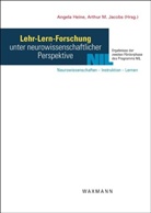 Angela Heine, Arthur M. Jacobs - Lehr-Lern-Forschung unter neurowissenschaftlicher Perspektive