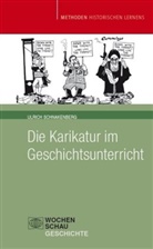 Ulrich Schnakenberg - Die Karikatur im Geschichtsunterricht