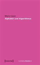Mario Carpo, Jör H Gleiter - Alphabet und Algorithmus