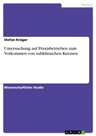 Stefan Krüger - Untersuchung auf Praxisbetrieben zum  Vorkommen von subklinischen Ketosen