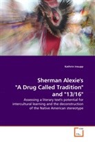 Kathrin Insupp - Sherman Alexie's "A Drug Called Tradition" and "13/16"