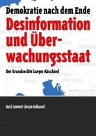 Horst Lummert, Alexande Becker, Alexander Becker - Desinformation und Überwachungsstaat