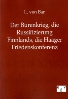 L. von Bar, Ludwig Von Bar, L von Bar, L. von Bar - Der Burenkrieg, die Russifizierung Finnlands, die Haager Friedenskonferenz