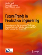 Reimun Neugebauer, Reimund Neugebauer, Günther Schuh, Eckart Uhlmann - Future Trends in Production Engineering