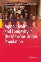 Jacqueline L. Angel, Kyriakos Markides, Fernand Torres-Gil, Fernando Torres-Gil - Aging, Health, and Longevity in the Mexican-Origin Population