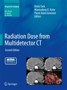 Pierre Alain Gevenois, Pierre A. Gevenois, Pierre Alain Gevenois, Mannudee K Kalra, Mannudeep K Kalra, Mannudeep K. Kalra... - Radiation Dose from Multidetector CT