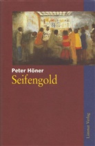 Peter Höner - Seifengold